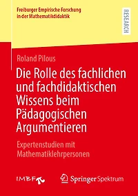Die Rolle Des Fachlichen Und Fachdidaktischen Wissens Beim Pädagogischen Argumentieren: Expertenstudien Mit Mathematiklehrpersonen