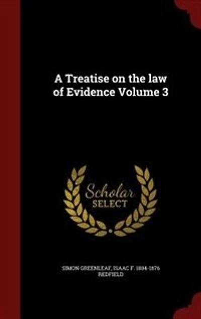 A Treatise on the law of Evidence Volume 3