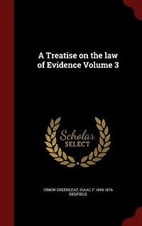A Treatise on the law of Evidence Volume 3