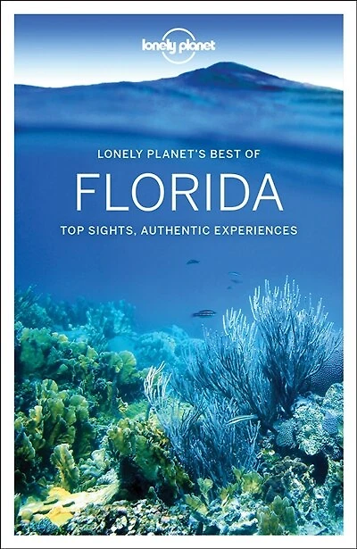 Lonely Planet's best of Florida: top sights, authentic experiences