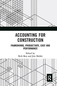 Accounting for Construction: Frameworks, Productivity, Cost and Performance