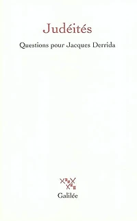 Judéités: questions pour Jacques Derrida