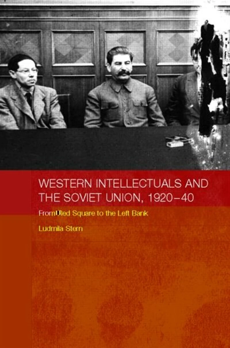 Western Intellectuals and the Soviet Union, 1920-40: From Red Square to Left Bank