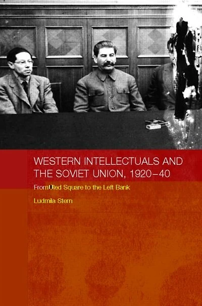 Western Intellectuals and the Soviet Union, 1920-40: From Red Square to Left Bank