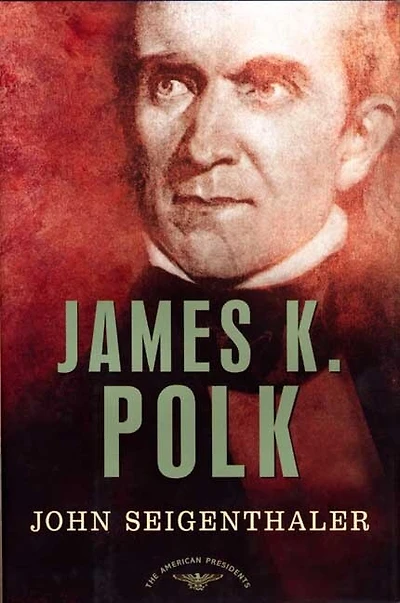 James K. Polk: The American Presidents Series: 11th President, 1845-1849
