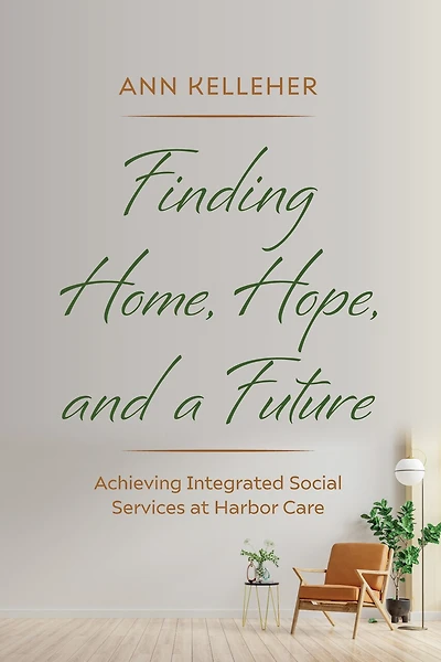 Finding Home, Hope, and a Future: Achieving Integrated Social Services at Harbor Care