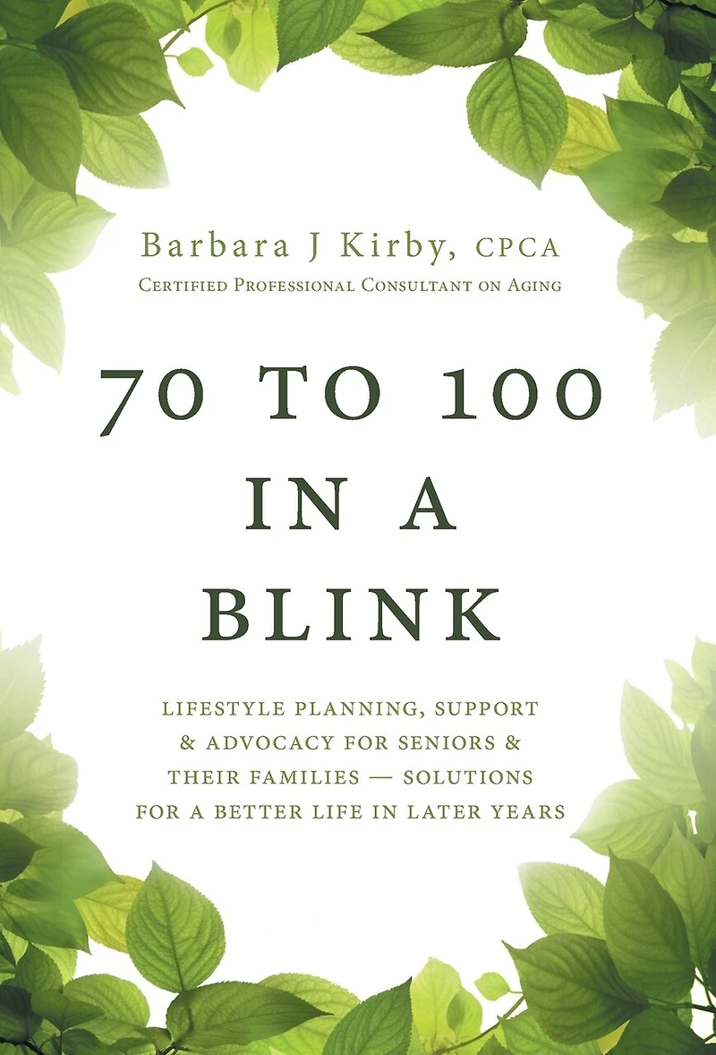70 to 100 a BLINK: Lifestyle Planning, Support & Advocacy for Seniors their Families - Solutions better life later years.