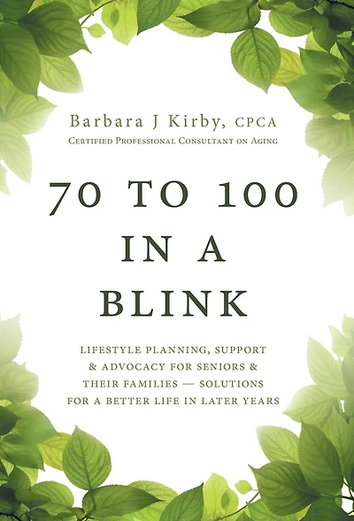 70 to 100 a BLINK: Lifestyle Planning, Support & Advocacy for Seniors their Families - Solutions better life later years.