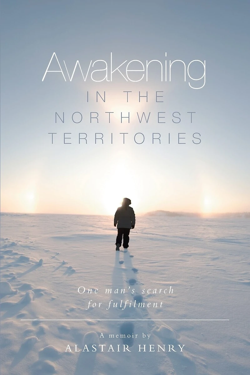 Awakening The Northwest Territories: One man's search for fulfilment