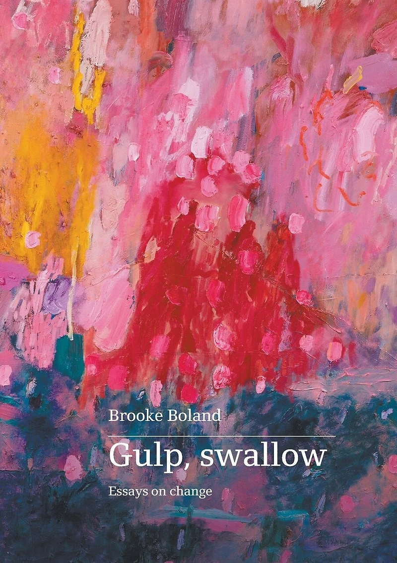 Gulp, swallow: Essays on change