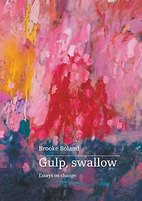 Gulp, swallow: Essays on change