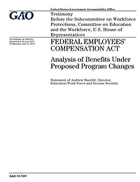 Federal Employees Compensation Act: analysis of benefits under proposed program changes: testimony before the Subcommittee on Workforce Protections, Committee on Education and the Workforce, U.S. House of Representatives