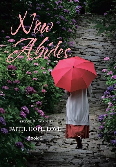 Now Abides: Faith, Hope, Love: Book 2