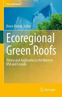 Ecoregional Green Roofs: Theory And Application The Western Usa Canada