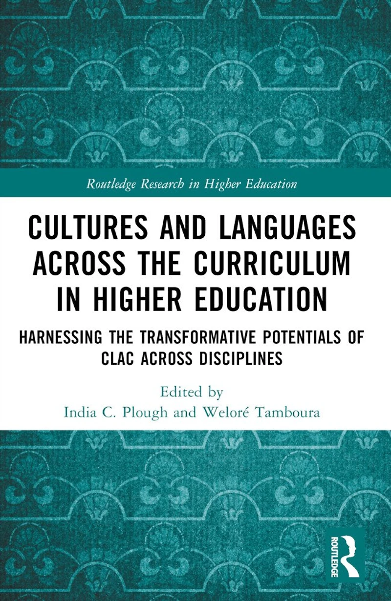 Cultures and Languages Across the Curriculum Higher Education: Harnessing Transformative Potentials of CLAC Disciplines