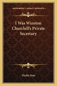 I Was Winston Churchill's Private Secretary