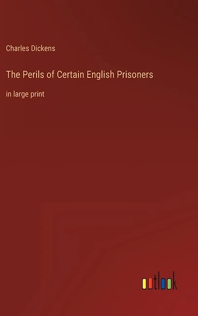 The Perils of Certain English Prisoners: in large print