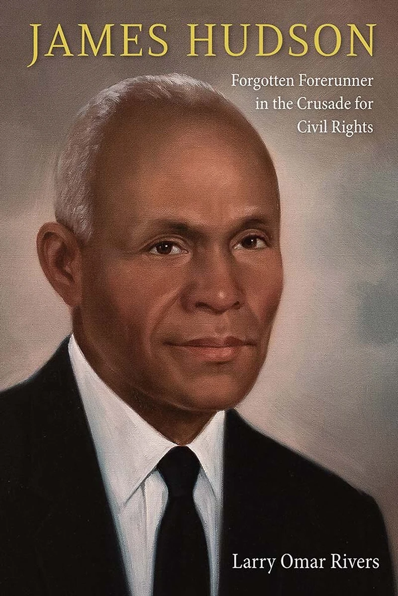 James Hudson: Forgotten Forerunner the Crusade for Civil Rights