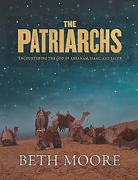 The Patriarchs - Bible Study Book: Encountering the God of Abraham, Isaac, and Jacob