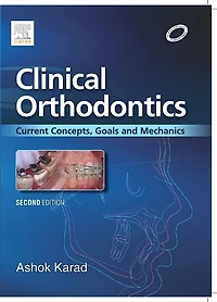 Clinical Orthodontics: Current Concepts, Goals and Mechanics