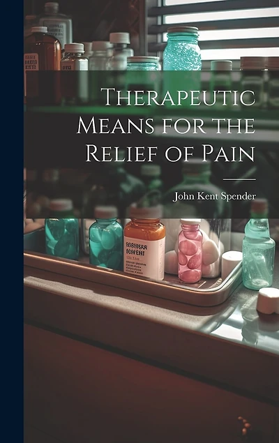 Therapeutic Means for the Relief of Pain