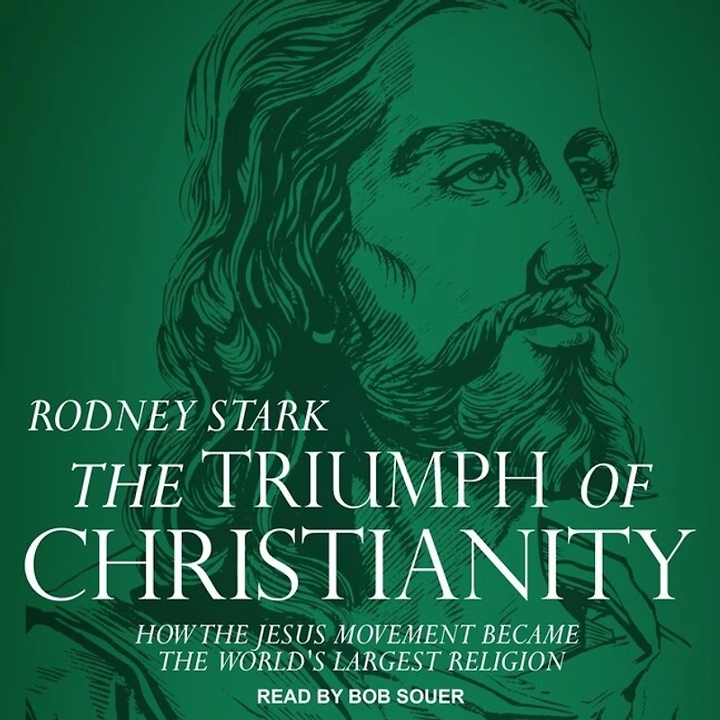 the Triumph of Christianity Lib/E: How Jesus Movement Became World's Largest Religion