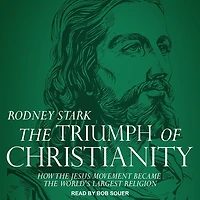the Triumph of Christianity Lib/E: How Jesus Movement Became World's Largest Religion