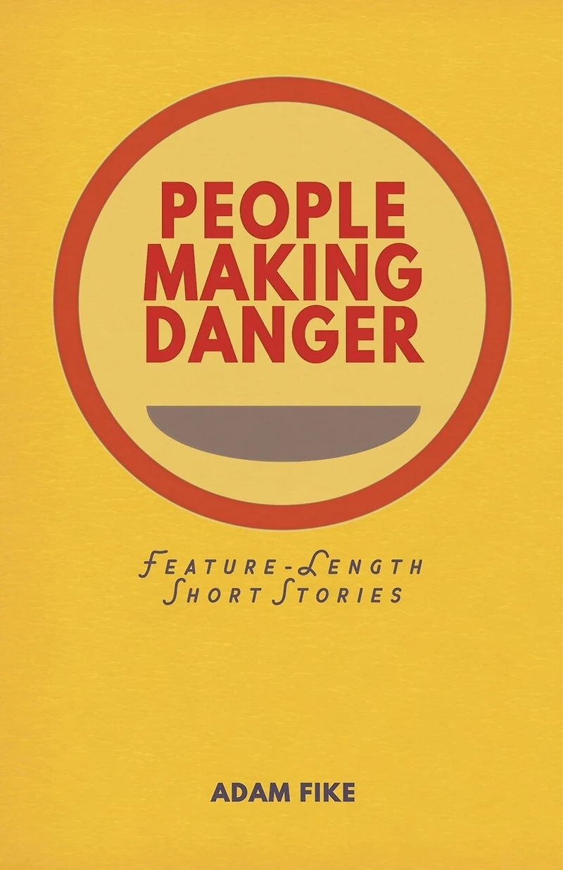People Making Danger: Short Stories