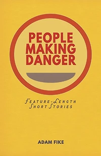 People Making Danger: Short Stories