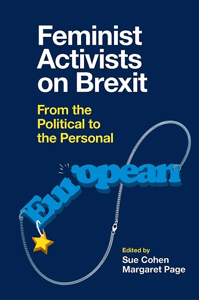 Feminist Activists on Brexit: From the Political to Personal