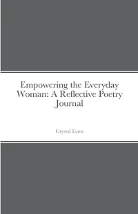 Empowering the Everyday Woman: A Reflective Poetry Journal