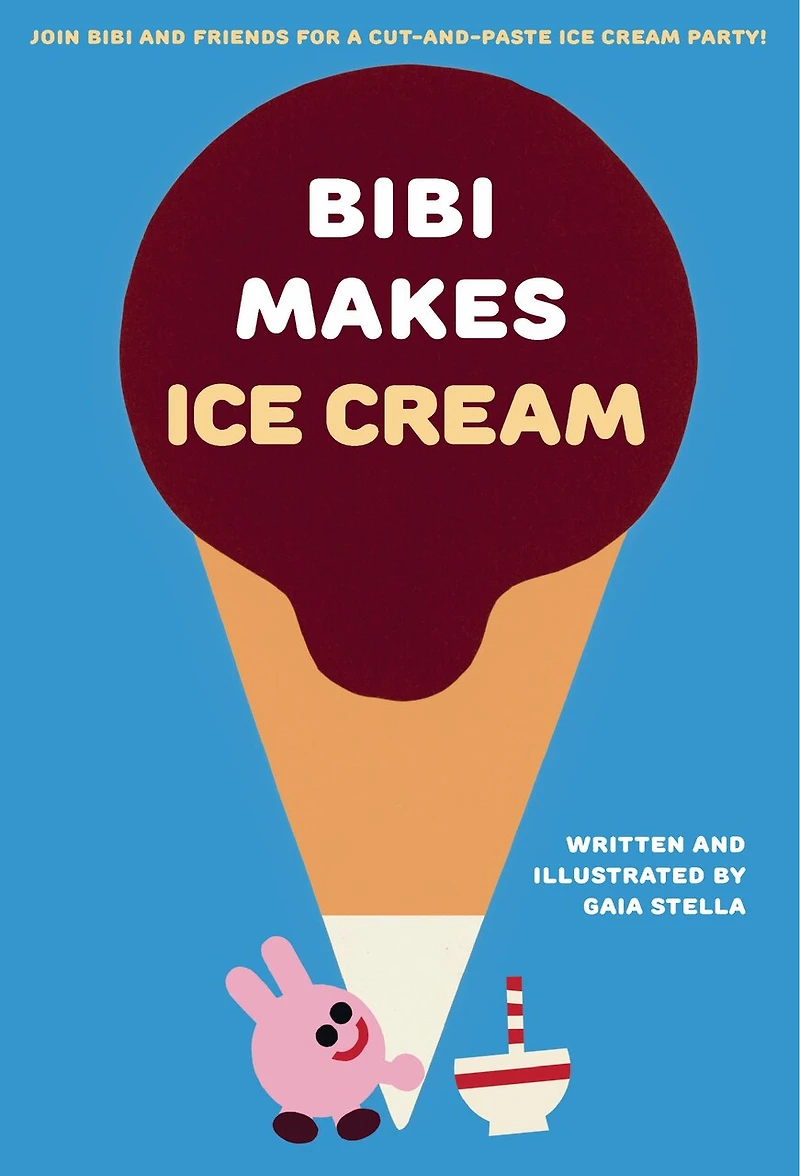 Bibi Makes Ice Cream: Join Bibi and friends for a cut-and-paste ice cream party!