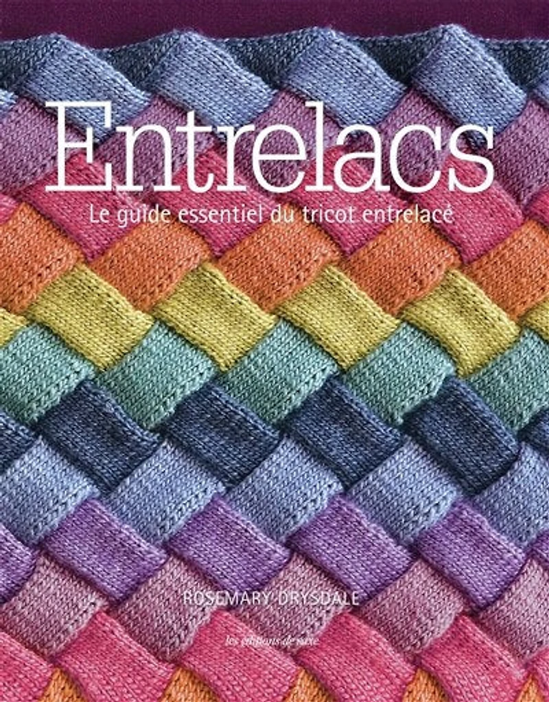Entrelacs: le guide essentiel du tricot entrelacé