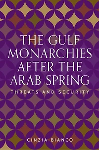 the Gulf monarchies after Arab Spring: Threats and security