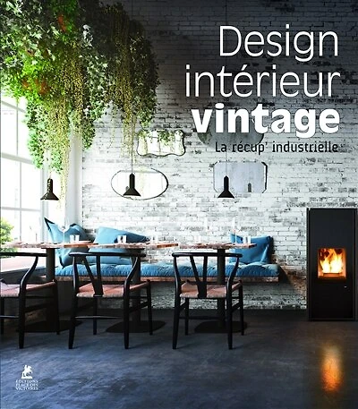 Design intérieur vintage: La récup' industrielle