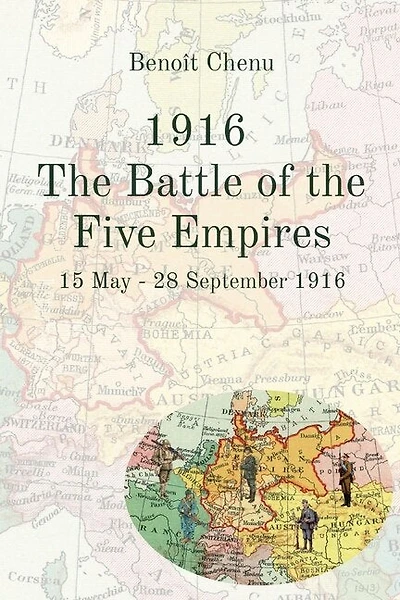 1916 The Battle of the Five Empires: 15 May - 28 September 1916