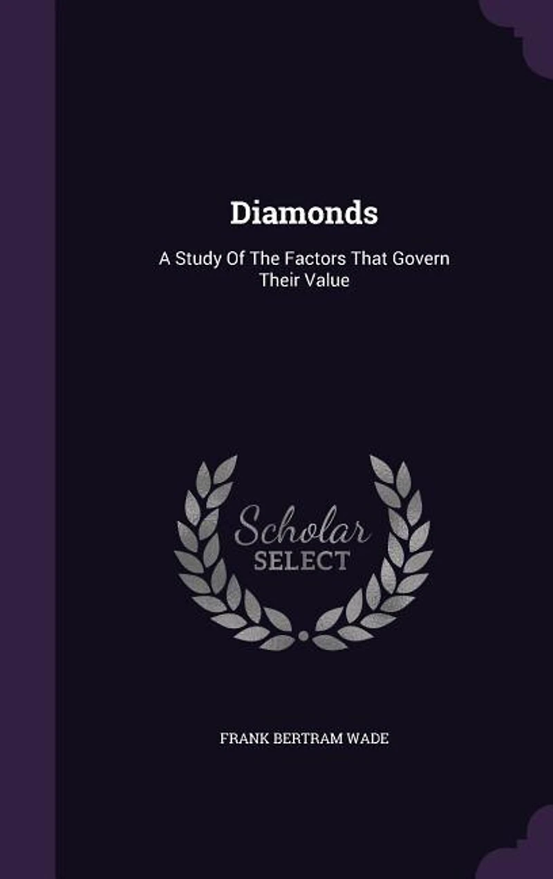 Diamonds: A Study of the Factors That Govern Their Value
