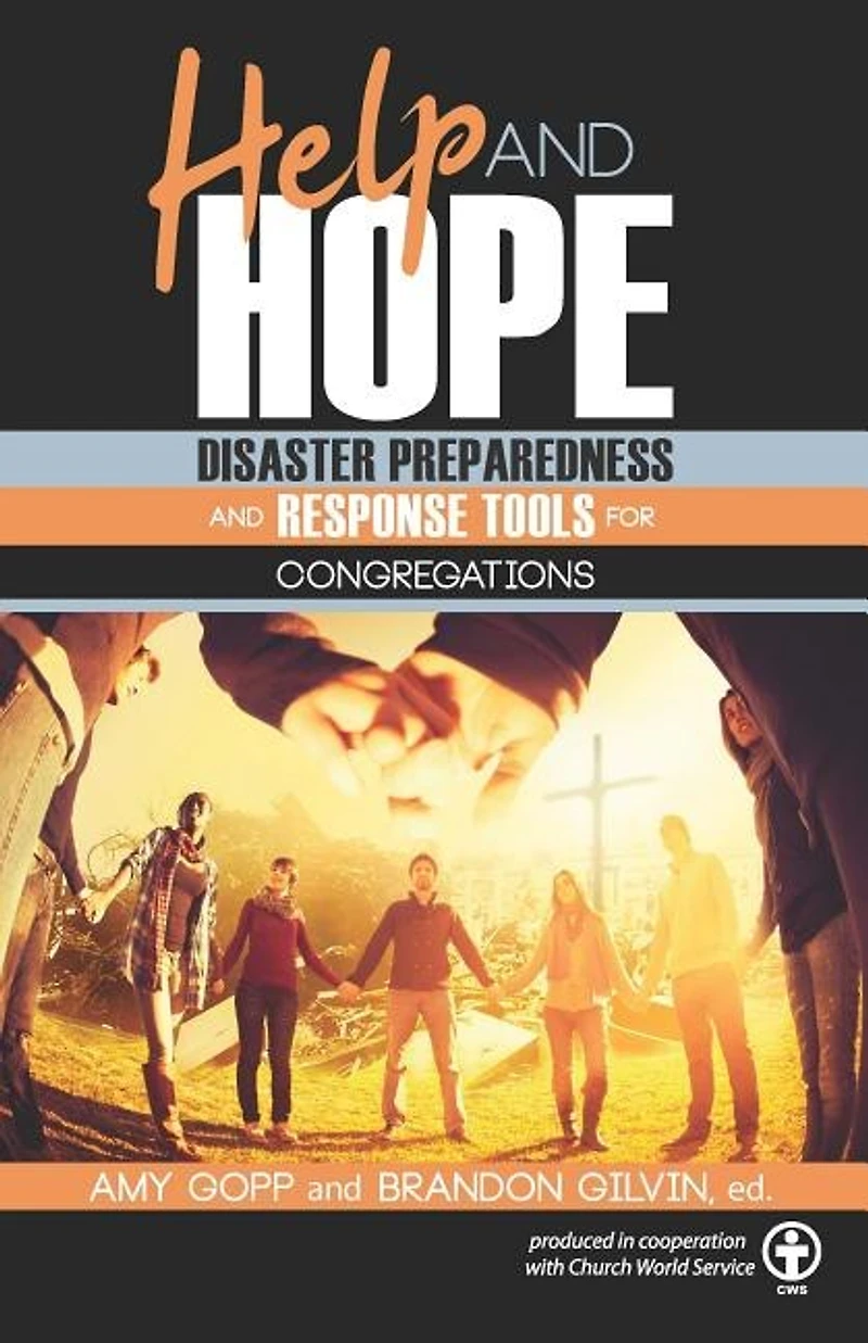 Help and Hope: Disaster Preparedness Response Tools for Congregations