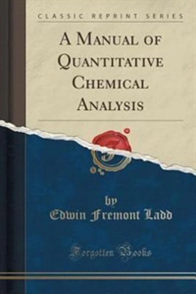 A Manual of Quantitative Chemical Analysis (Classic Reprint)