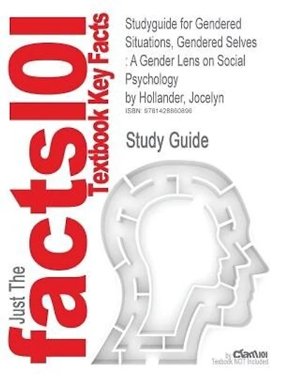 Studyguide For Gendered Situations, Gendered Selves: A Gender Lens On Social Psychology By Jocelyn Hollander, Isbn 9780742563513