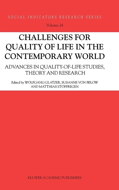 Challenges for Quality of Life the Contemporary World: Advances quality-of-life studies, theory and research