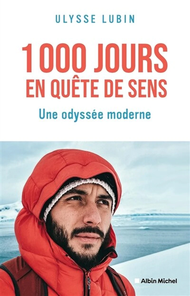 1.000 jours en quête de sens: une odyssée moderne
