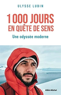 1.000 jours en quête de sens: une odyssée moderne