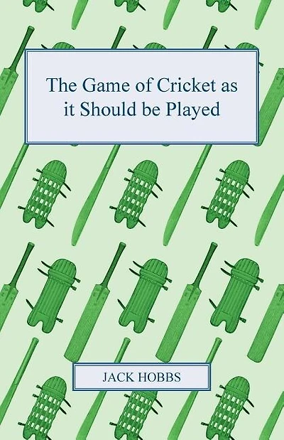 The Game Of Cricket As It Should Be Played