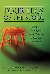 Four Legs of the Stool: Using Aspects Our Humanity to Balance a Christian Life