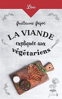 La viande expliquée aux végétariens