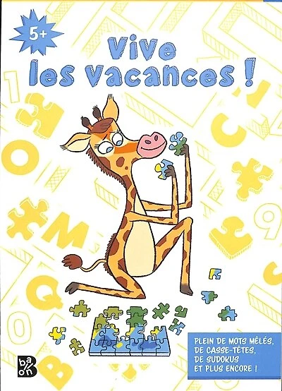 Vive les vacances !: plein de mots mêlés, de casse-têtes, de sudokus et plus encore !