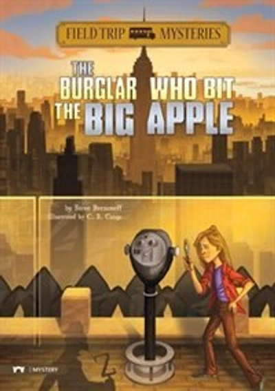 Field Trip Mysteries: the Burglar Who Bit Big Apple