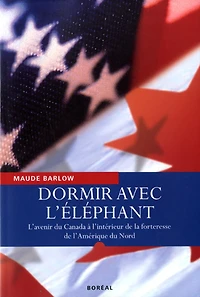 Dormir avec l'éléphant: l'avenir du Canada à l'intérieur de la forteresse de l'Amérique du Nord