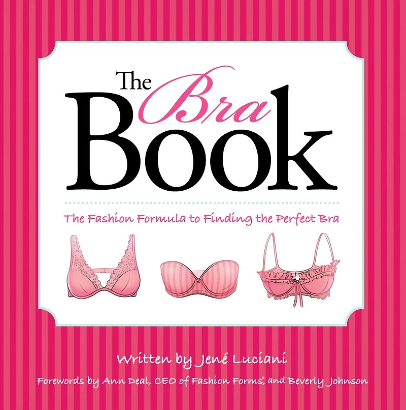 the Bra Book: An Intimate Guide to Finding Right Bra, Shapewear, Swimsuit, and More!
